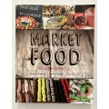 Market Food South Africa - D Stewart,  J Cairns & L Stewart. Softcover, 1st Ed 2015