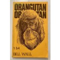 The Orangutan 1 b4 - Bill Wall. Softcover, 1989