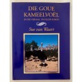 Die Goue Kameelvoël en die Verhaal van Klein Karoo - Sue van Waart. Sagteband. 1e Uitg. 1995