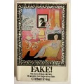 FAKE! - Clifford Irving. Hardcover w dj, 1st Ed. 1970