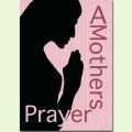 A Mother`s Prayer