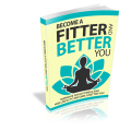 Become a Fitter And Better You Ebook