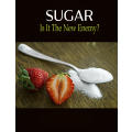 Sugar - Is It The New Enemy?  Ebook