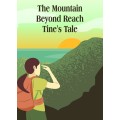 The Mountain Beyond Reach Tine`s Tale - 21 Pages Childrens Story Ebook