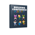 Building Confidence For Kids - 31 Pages Ebook