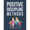 Positive Discipline Methods - 26 Pages eBook