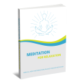 Meditation For Relaxation - 23 Pages Ebook