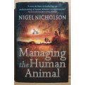 Managing the Human Animal - Nigel Nicholson (Large HC)