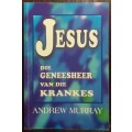 Jesus Die Gennesheer van die Krankes - Andrew Murray
