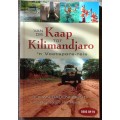 Van die Kaap tot Kilimandjaro, `n voetspore reis - Johan Badenhorst