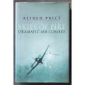 Skies of fire - Dramatic Air Combat - Alfred Price
