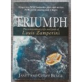 Triumph - The extraordinary life and faith of Louis Zamperini - Janet and Geoff Benge