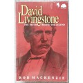 David Livingstone: The Truth behind the Legend - Rob Mackenzie