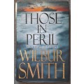 Those in peril - Wilbur Smith Hardcover