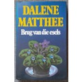 Brug van Esels - Dalene Matthee (1992 First edition Hardcover)