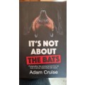 It`s not about the bats by Adam Cruise