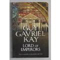 Lord of Emperors  --  Guy Gavriel Kay