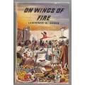 On wings of fire  --  Lawrence G. Green * 1st ed.*