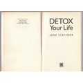 Detox Your Life: 25 Simple Steps for a Happy, Healthy and Refreshed Life! -- Jane Scrivner