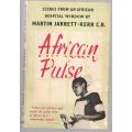 African Pulse - Scenes from an African Hospital Window -- Martin Jarrett-Kerr