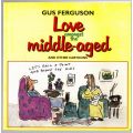 Love Amongst the Middle-aged and Other Cartoons -- Gus Ferguson