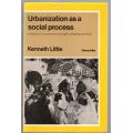 Urbanization as a Social Process: An essay on movement and change -- Kenneth Little