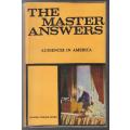 The Master Answers: To Audiences in America -- Charan Singh (Satguru)