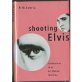 Shooting Elvis -- R. M. Eversz