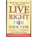 Live Right for Your Type -- Peter J. D`Adamo, Catherine A. Whitney