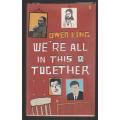 We`re All in This Together: A Novella -- Owen King