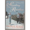 Standing in the Rainbow: A Novel -- Fannie Flagg