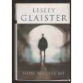 Now You See Me: A Novel -- Lesley Glaister