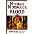 Blood: A Southern Fantasy -- Michael Moorcock