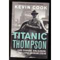 Titanic Thompson: The Man who Bet on Everything -- Kevin Cook