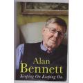 Keeping On Keeping On -- Alan Bennett