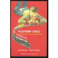 Platform Souls: The Trainspotter as 20th-Century Hero -- Nicholas Whittaker