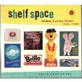 Shelf Space: Modern Package Design 1945-1965 -- Jerry Jankowski, Grant Kessler