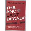 The ANCs Last Decade: How the decline of the party will transform South Africa -- Ralph Mathekga