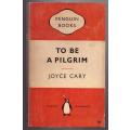 To be a Pilgrim -- Joyce Cary