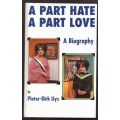 A Part Hate, a Part Love: The Biography of Evita Bezuidenhout -- Pieter-Dirk Uys *SIGNED*