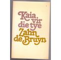 Kaia vir die tye -- Zahn De Bruyn