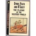 The Playboy of the Western World and Two Other Irish Plays -- Synge, Yeats, O`Casey