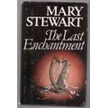 The Last enchantment -- Mary Stewart