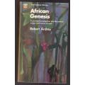African Genesis: A Personal Investigation Into the Animal Origins of Man -- Robert Ardrey