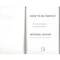 How to Be Perfect: The Correct Answer to Every Moral Question -- Michael Schur