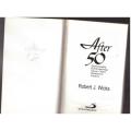 After 50: Spiritually Embracing Your Own Wisdom Years -- Robert J. Wicks