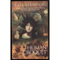 Human Croquet: A Novel -- Kate Atkinson