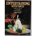 Entertaining with Tovey: How to Star in Your Own Kitchen -- John Tovey