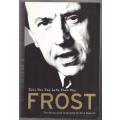 Frost: That Was The Life That Was: The Authorised Biography -- Neil Hegarty