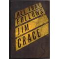 All That Follows -- Jim Crace